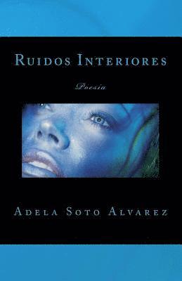 Ruidos Interiores: Poesia 1