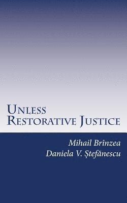 Daniela V. Stefanescu, Mihail Brinzea - Unless Restorative Justice: A Case Study from Romania, Häftad