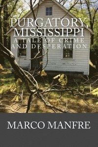 bokomslag Purgatory, Mississippi: A Tale Of Crime And Desperation