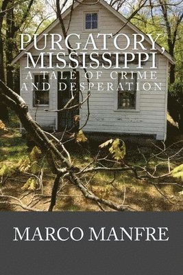 Purgatory, Mississippi: A Tale Of Crime And Desperation 1