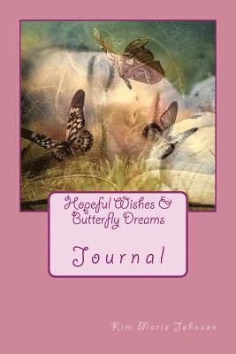 Kim Marie Johnson - Hopeful Wishes & Butterfly Dreams, Häftad