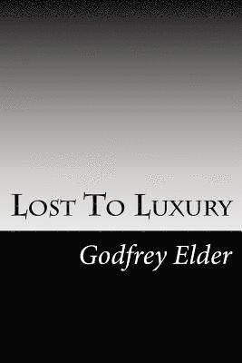 Lost To Luxury 1