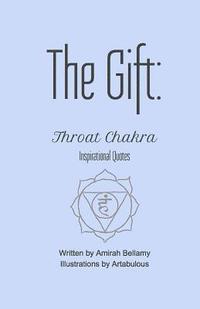 bokomslag The Gift: Throat Chakra Inspirational Quotes