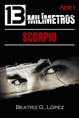 13 Milímetros (Parte 1) - Scorpio 1