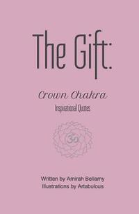 bokomslag The Gift: Crown Chakra Inspirational Quotes