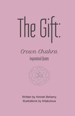 bokomslag The Gift: Crown Chakra Inspirational Quotes