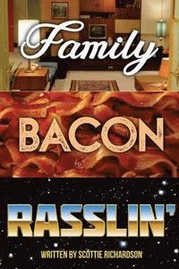 bokomslag Family Bacon Rasslin'