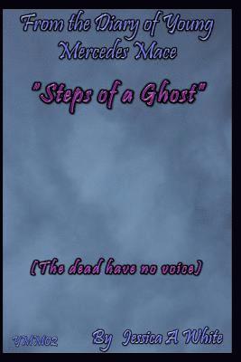 Steps of a Ghost: The dead have no voice 1