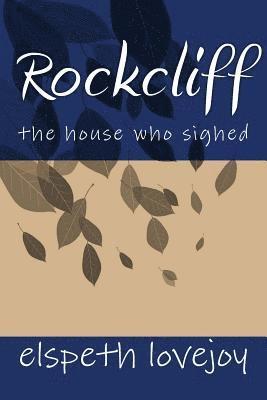 Rockcliff: the house who sighed 1