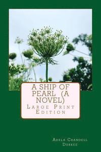 bokomslag A Ship of Pearl (A Novel): Large Print Edition