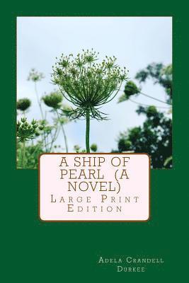 A Ship of Pearl (A Novel): Large Print Edition 1