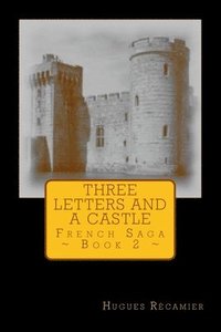 bokomslag Three Letters and a Castle: French Saga - Book 2