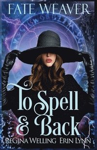 bokomslag To Spell & Back: Lexi Balefire: Matchmaking Witch
