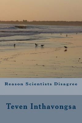 bokomslag Reason Scientists Disagree