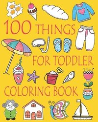 bokomslag 100 Things For Toddler Coloring Book