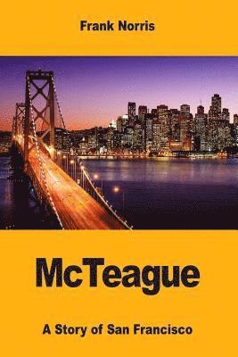 bokomslag McTeague: A Story of San Francisco