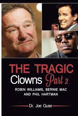 bokomslag The Tragic Clowns Part II- Robin Williams, Bernie Mac, and Phil Hartman