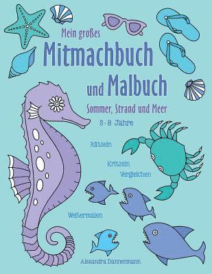 bokomslag Mein großes Mitmachbuch und Malbuch - Sommer, Strand und Meer
