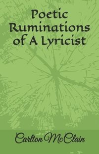 bokomslag Poetic Ruminations of A Lyricist