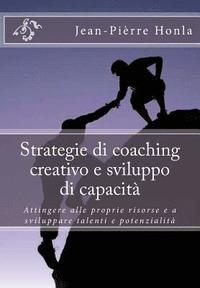 bokomslag Strategie di coaching creativo e sviluppo di capacità: Attingere alle proprie risorse e a sviluppare talenti e potenzialità