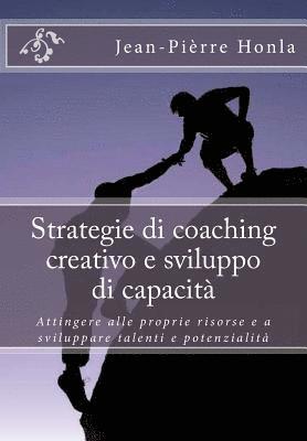 Jean-Pierre Honla - Strategie di coaching creativo e sviluppo di capacità: Attingere alle proprie risorse e a sviluppare talenti e potenzialità, Häftad