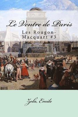 bokomslag Le Ventre de Paris: Les Rougon-Macquart #3