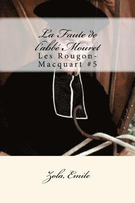 bokomslag La Faute de l'abbé Mouret: Les Rougon-Macquart #5