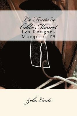 bokomslag La Faute de l'abbé Mouret: Les Rougon-Macquart #5