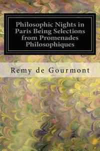 bokomslag Philosophic Nights in Paris Being Selections from Promenades Philosophiques