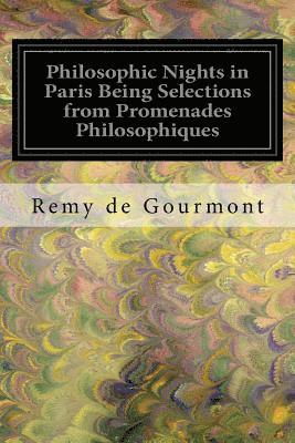Philosophic Nights in Paris Being Selections from Promenades Philosophiques 1