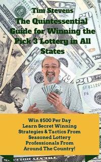 bokomslag The Quintessential Guide to Winning the Pick 3 Lottery