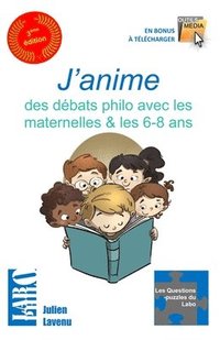 bokomslag J'anime des débats philo avec les maternelles!