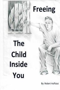 bokomslag freeing the child inside you