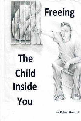 freeing the child inside you 1