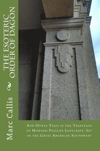 bokomslag The Esoteric Order of Dagon: And Other Tales in the Tradition of Howard Phillips Lovecraft, Set in the Great American Southwest