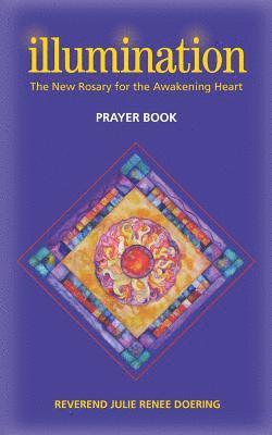 bokomslag Illumination: The New Rosary for the Awakening Heart Prayer Guide