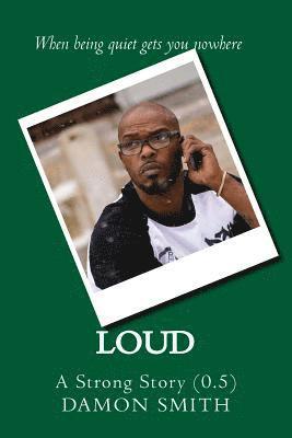 Loud: A Strong Story (0.5) 1