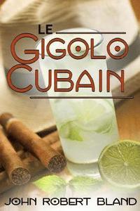 bokomslag Le Gigolo Cubain