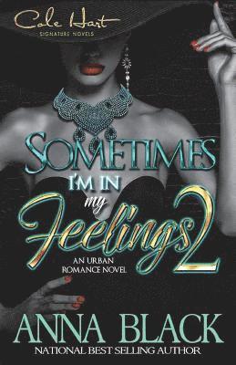 bokomslag Sometimes I'm In My Feelings 2: An Urban Romance