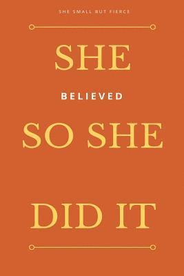 She Small But Fierce: She Believed She Could So She Did It 1