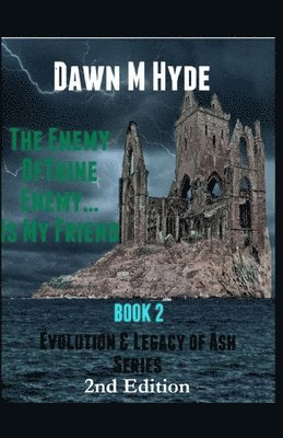 bokomslag The Enemy of Thine Enemy...Is My Friend: Evolution & The Legacy of Ash Series Book 2