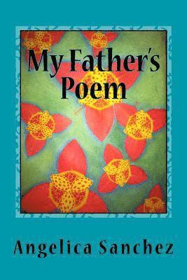 bokomslag My Father's Poem: I am My Father's poem written for all of mankind to come to full knowledge of the Lord Jesus Christ and be saved throu