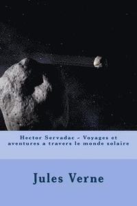 bokomslag Hector Servadac - Voyages et aventures a travers le monde solaire