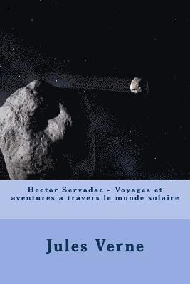 Jules Verne - Hector Servadac - Voyages et aventures a travers le monde solaire, Häftad