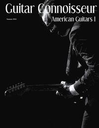 bokomslag Guitar Connoisseur - American Guitars I - Summer 2016