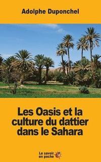 bokomslag Les Oasis et la culture du dattier dans le Sahara