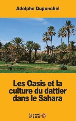 Les Oasis et la culture du dattier dans le Sahara 1