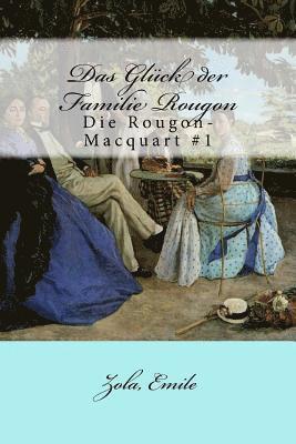 Das Glück der Familie Rougon: Die Rougon-Macquart #1 1