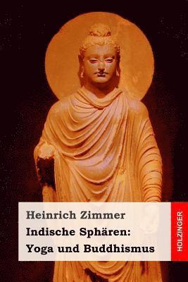 Heinrich Zimmer - Indische Sphären: Yoga und Buddhismus, Häftad. Tillgänglighet: Lägg i varukorg