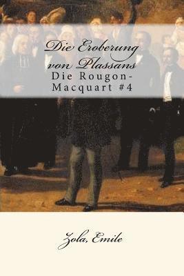 Die Eroberung von Plassans: Die Rougon-Macquart #4 1